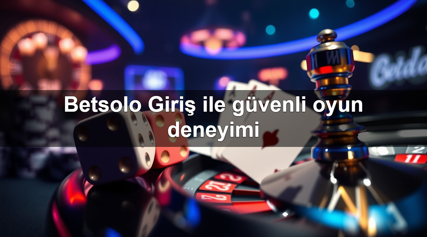 betsolo giri ile g venli oyun deneyimi 1779904983501